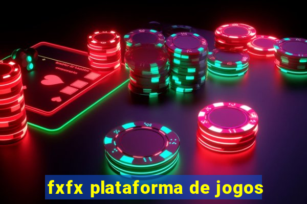 fxfx plataforma de jogos